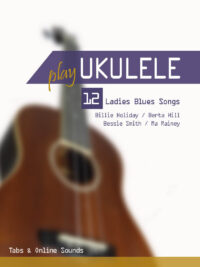 Play Ukulele – 12 Ladies Blues Songs (mit Online Sounds) - eBook
