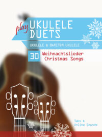 play Ukulele Duets – Ukulele & Bariton Ukulele – 30 Weihnachtslieder