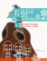 play Ukulele Trios – Ukulele & Low-G Ukulele & Baritone Ukulele – 6 Weihnachtslieder
