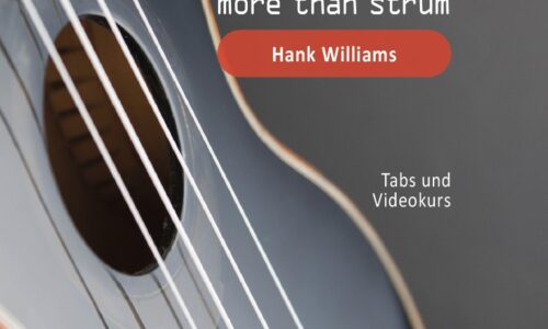 play Ukulele – more than strum: Hank Williams