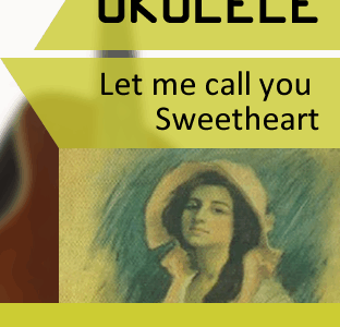 Ukulele Video-Kurs: Let me call you Sweetheart