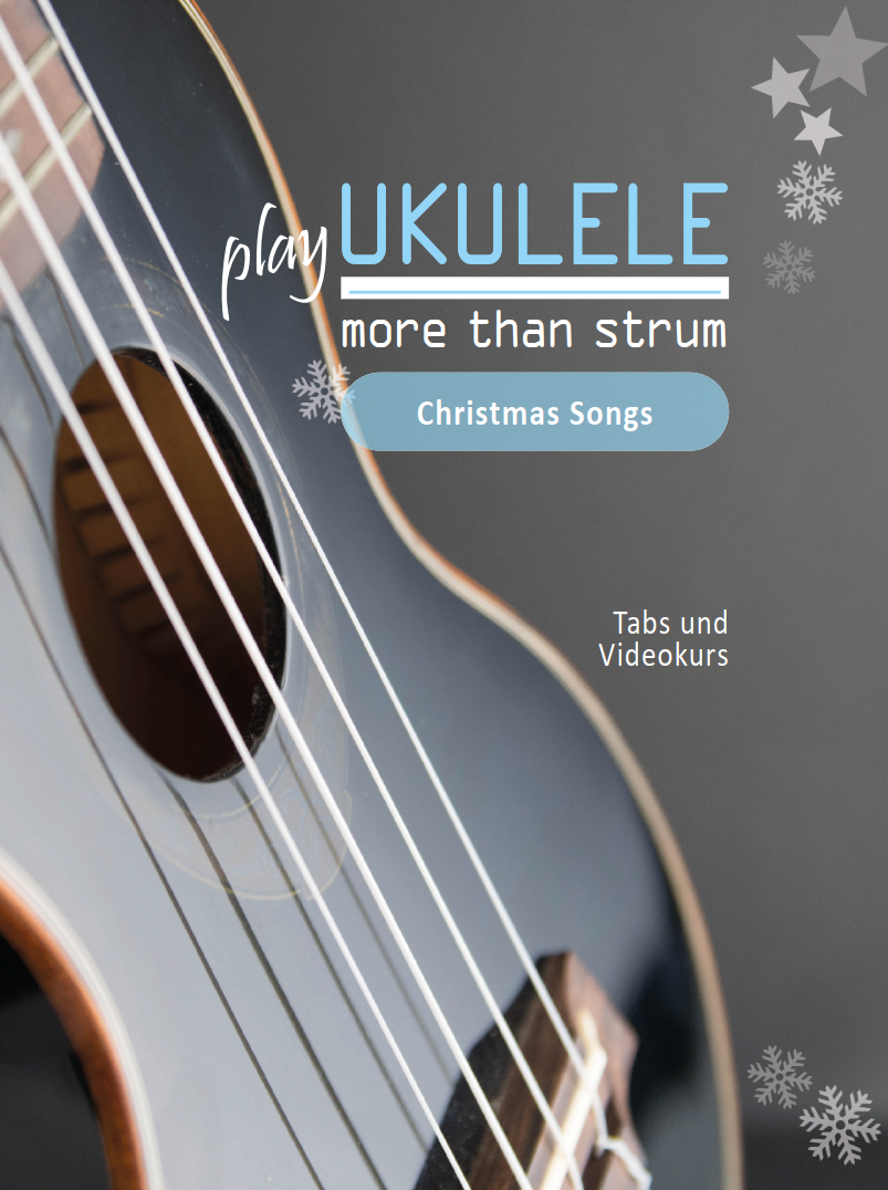 Buch & Videokurs: Ukulele – more than strum: Christmas Songs