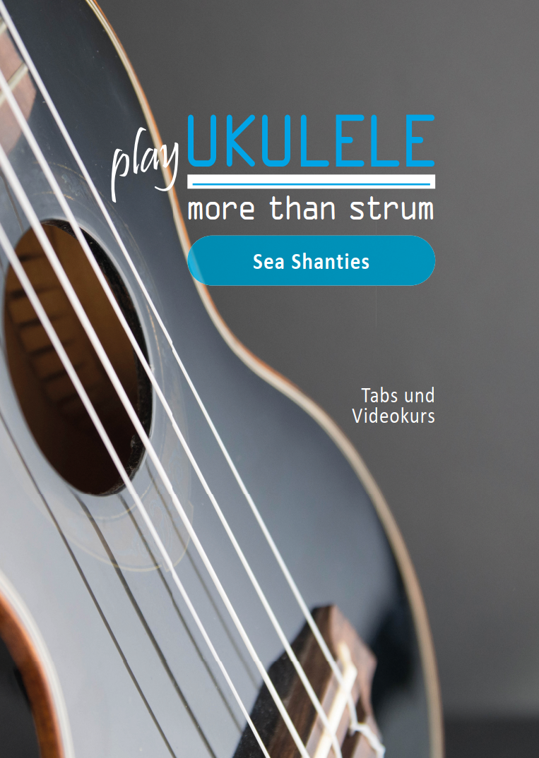 Buch & Videokurs: Ukulele – more than strum: Sea Shanties
