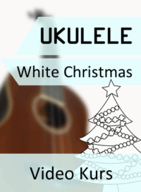 Ukulele Video-Kurs: White Christmas