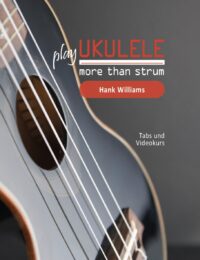 Buch & Videokurs: Ukulele – more than strum: Hank Williams