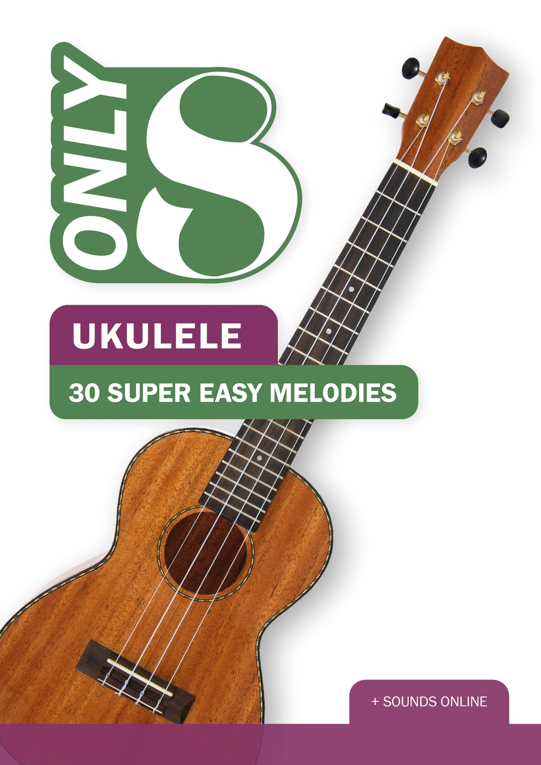 Only 8 - Ukulele - 30 Super Easy Melodies