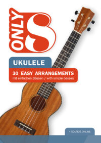 Only 8 - Ukulele - 30 Easy Arrangements mit einfachen Bässen